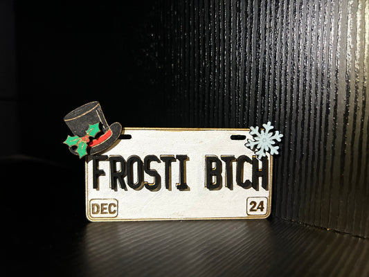 Frosti Btch license plate ornament